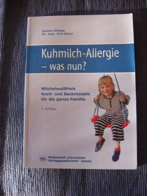 gebrauchtes Buch – Odinga, Sabine; Klose – Kuhmilch-Allergie - was nun?  Milcheiweißfreie Koch- und Backrezepte für die ganze Familie