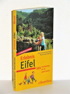 Erlebnis Eifel - 111 Ausflugstipps für die ganze Familie