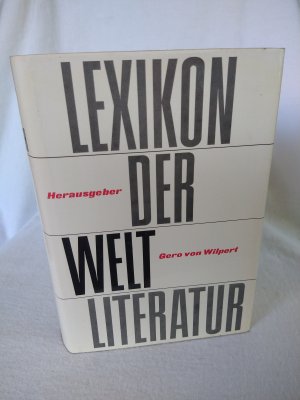 Lexikon der Weltliteratur. Biographisch-bibliographisches Handwörterbuch nach Autoren und anonymen Werken.