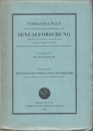 Verhandlungen des I. Internationalen Kongresses für Sexualforschung Berlin 10. bis 16. Oktober 1926 2. Band