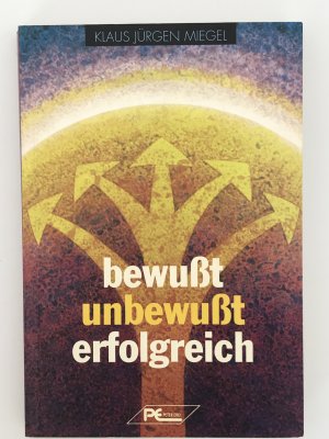 gebrauchtes Buch – Miegel, Klaus J – Bewusst unbewusst erfolgreich