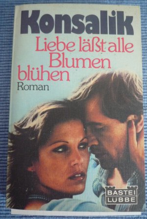 gebrauchtes Buch – Konsalik, Heinz G – Liebe lässt alle Blumen blühen