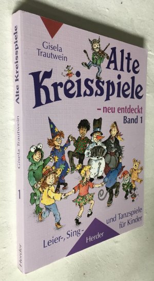 Alte Kreisspiele - neu entdeckt Band 1