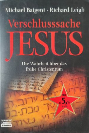 Verschlusssache Jesus - Die Wahrheit über das frühe Christentum