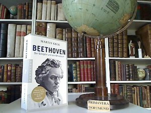 Beethoven. Der Schöpfer und sein Universum.