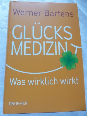 gebrauchtes Buch – Werner Bartens – Glücksmedizin