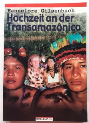 gebrauchtes Buch – Hannelore Gilsenbach – Hochzeit an der Transamazonica