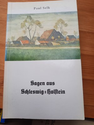 gebrauchtes Buch – Paul Selk – Sagen aus Schleswig-Holstein