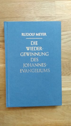 Die Wiedergewinnung des Johannesevangeliums