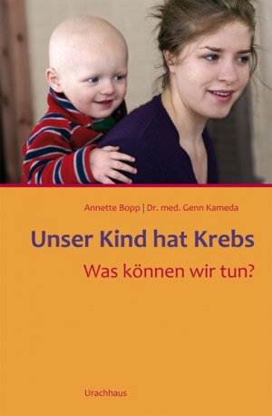 gebrauchtes Buch – Bopp, Anette; Kameda – Unser Kind hat Krebs - Was können wir tun?