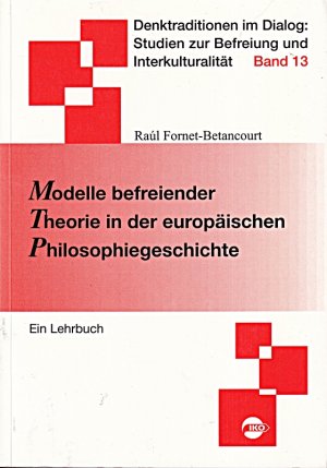 Modelle befreiender Theorie in der europäischen Philosophiegeschichte: Ein Lehrbuch