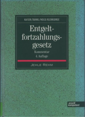 Entgeltfortzahlungsgesetz: Kommentar (Rehm-Anwaltsreihe)