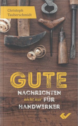 gebrauchtes Buch – Christoph Tauberschmidt – Gute Nachrichten nicht nur für Handwerker