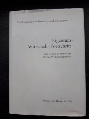 antiquarisches Buch – Eigentum - Wirtschaft - Fortschritt. Mit Originalschreiben an Dr. Grünewald