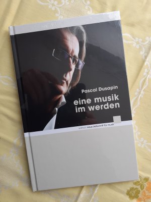 gebrauchtes Buch – Dusapin, Pascal (Autor – Ein Musik im Werden (Originaltitel : Une musique de se faire)