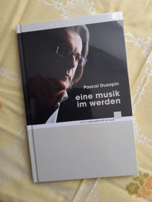 gebrauchtes Buch – Dusapin, Pascal (Autor – Ein Musik im Werden (Originaltitel : Une musique de se faire)