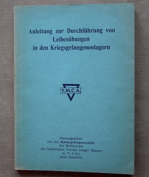 antiquarisches Buch – Kriegsgefangenenhilfe des Weltbundes der Christlichen Vereine Junger Männer C – Anleitung zur Durchführung von Leibesübungen in den Kriegsgefangenenlagern.