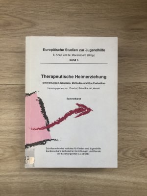 Europäische Studien zur Jugendhilfe (Band 5): Therapeutische Heimerziehung - Entwicklungen, Konzepte, Methoden und ihre Evaluation