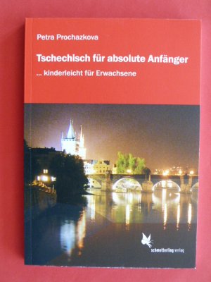 gebrauchtes Buch – Petra Prochazkova – Tschechisch für absolute Anfänger - ... kinderleicht für Erwachsene. Lehrbuch und Übungsbuch