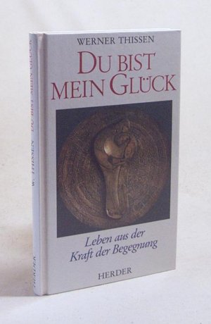 gebrauchtes Buch – Werner Thissen – Du bist mein Glück