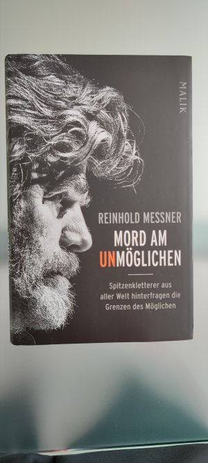 gebrauchtes Buch – Reinhold Messner - Herausgegeben von Luca Calvi und Alessandro Filippini – Mord am Unmöglichen - Spitzenkletterer aus aller Welt hinterfragen die Grenzen des Möglichen