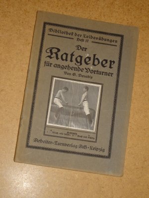 Der Ratgeber für angehende Vorturner - Bibliothek der Leibesübungen - Heft 17