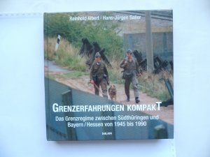 Grenzerfahrungen kompakt - Das Grenzregime zwischen Südthüringen und Bayern/Hessen 1945 bis 1990