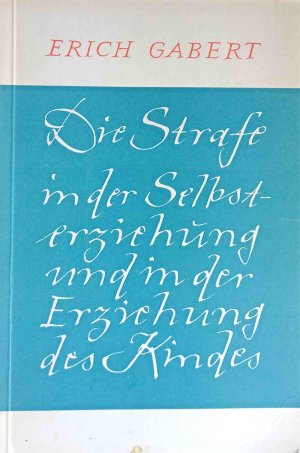 antiquarisches Buch – Erich Gabert – Die Strafe in der Selbsterziehung und in der Erziehung des Kindes. Menschenkunde und Erziehung ; 1