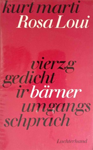 rosa loui : 40 Gedicht ir Bärner Umgangsschprach.