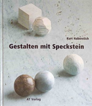 gebrauchtes Buch – Kurt Haberstich – Gestalten mit Speckstein.