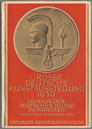 Große deutsche Kunstausstellung 1939 im Haus der Deutschen Kunst zu München. Juli bis Oktober.