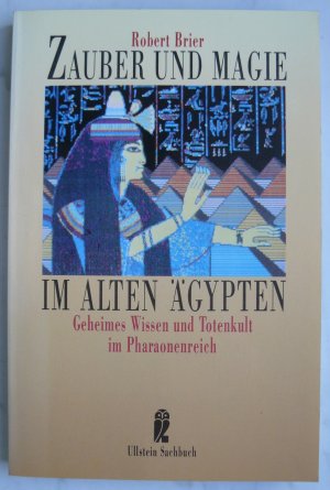 gebrauchtes Buch – Robert Brier – Zauber und Magie im alten Ägypten. Geheimes Wissen und Totenkult im Pharaonenreich