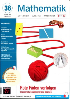 Mathematik 5 bis 10 (5-10) - Ausgabe 36/2016: ROTE FÄDEN VERFOLGEN - Klassenstufenübergreifend denken, spiralförmig unterrichten / mit Materialpaket ( […]