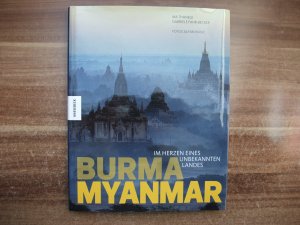 Burma - Myanmar - Im Herzen eines unbekannten Landes