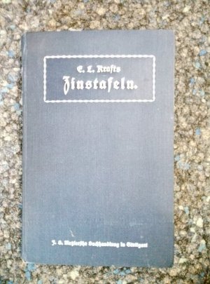 antiquarisches Buch – Kraft – E. L. Kraft's Zinstafeln zur schnellen und fehlerlosen Berechnung der Zinsen aus 1 Mark bis 20000 Mark Capital zu 1/4%, 3%, 3 1/2%, 4%, ... von 1bis zu 365 Tagen. Mit einem Anhang für das Jahr zu 360 Tagen sowie Tabellen zu Ratenberechnungen