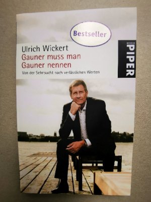 Gauner muss man Gauner nennen - Von der Sehnsucht nach verlässlichen Werten Original signiert am 23.6.2008