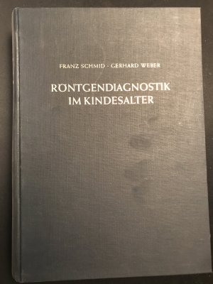 Röntgendiagnostik im Kindesalter. Mit 604 Abbildungen in 830 Einzeldarstellungen