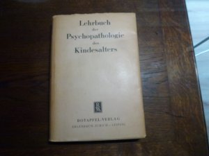 Lehrbuch der Psychopathologie des Kindesalters für Ärzte und Erzieher