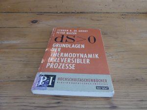 Grundlagen der Thermodynamik irreversibler Prozesse