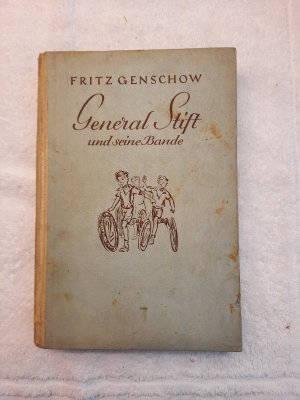 antiquarisches Buch – Fritz Genschow – General Stift und seine Bande