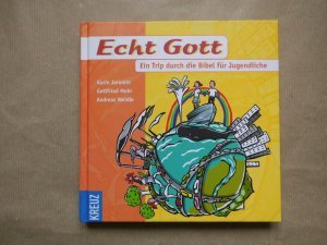 Echt Gott. Ein Trip durch die Bibel für Jugendliche