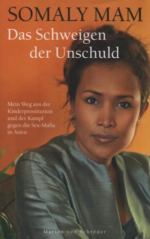 gebrauchtes Buch – Somaly Mam – Das Schweigen der Unschuld - Mein Weg aus der Kinderprostitution und der Kampf gegen die Sex-Mafia in Asien