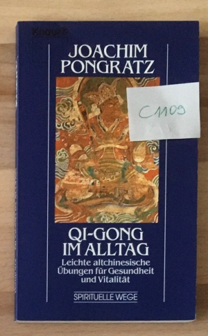 gebrauchtes Buch – Joachim Pongratz – Qi Gong im Alltag. Leichte altchinesische Übungen für Gesundheit und Vielfalt.