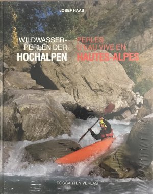 Wildwasserperlen der Hochalpen /Perles d