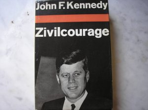 antiquarisches Buch – John F. Kennedy – Zivilcourage