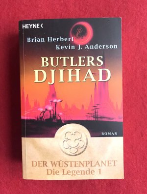 gebrauchtes Buch – Herbert, Brian; Anderson – Butlers Djihad - Der Wüstenplanet - Die Legende Band 1