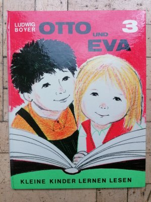 OTTO UND EVA. KLEINE KINDER LERNEN LESEN. Ein lustiges Lesespiel für Kinder von etwa 4 Jahren an. Mit vielen Bildern von Helga Demmer. 3.Buch.