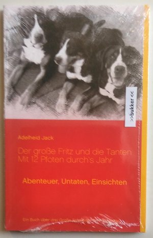 Der große Fritz und die Tanten - Mit 12 Pfoten durch's Jahr - Abenteuer, Untaten, Einsichten