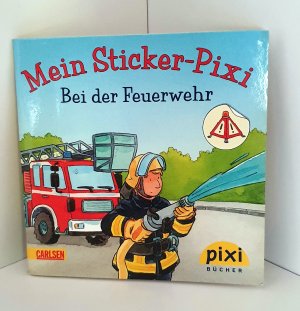 gebrauchtes Buch – Dirk Hennig – Mein Sticker-Pixi Bei der Feuerwehr. PIXI-Buch Nr. 1798. Pixi-Serie 199. Minibuch