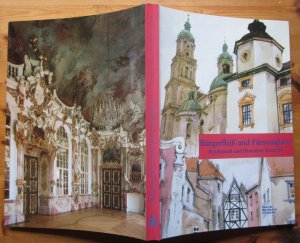 gebrauchtes Buch – Jahn, Wolfgang; Josef Kirmeier – "Bürgerfleiß und Fürstenglanz"., Reichsstadt und Fürstabtei Kempten. Katalog zur Ausstellung im Haus der Bayerischen Geschichte, Augsburg 1998.